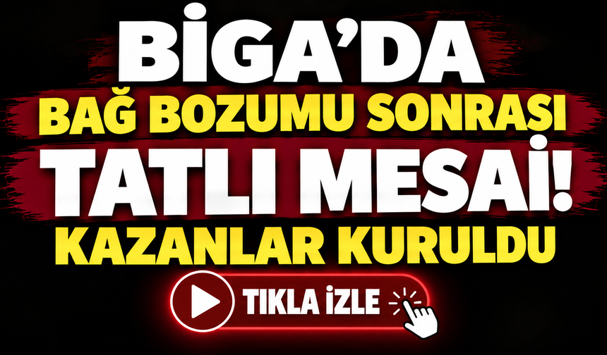 Biga’da bağ bozumu sonrası tatlı mesai! Kazanlar kuruldu