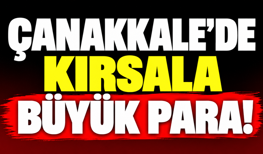 Çanakkale’de kırsala büyük para!