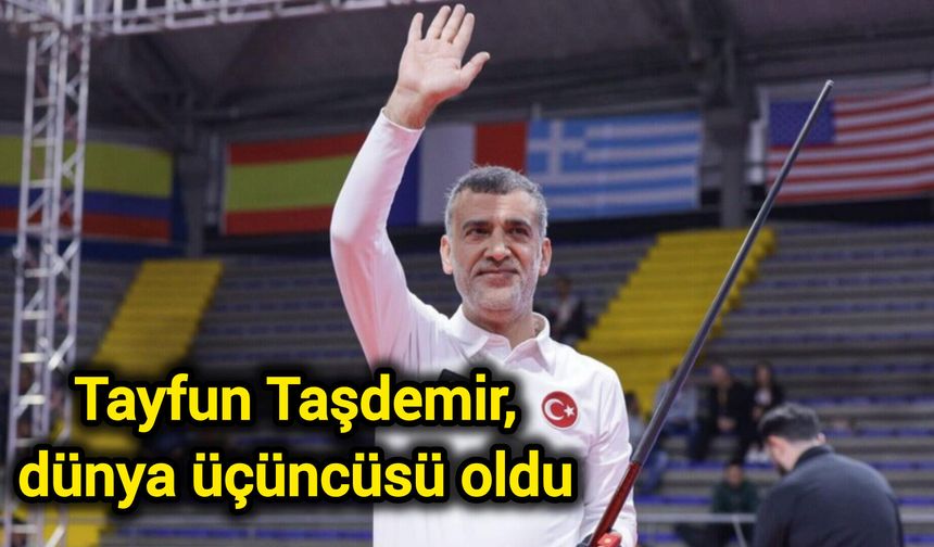 Tayfun Taşdemir, dünya üçüncüsü oldu