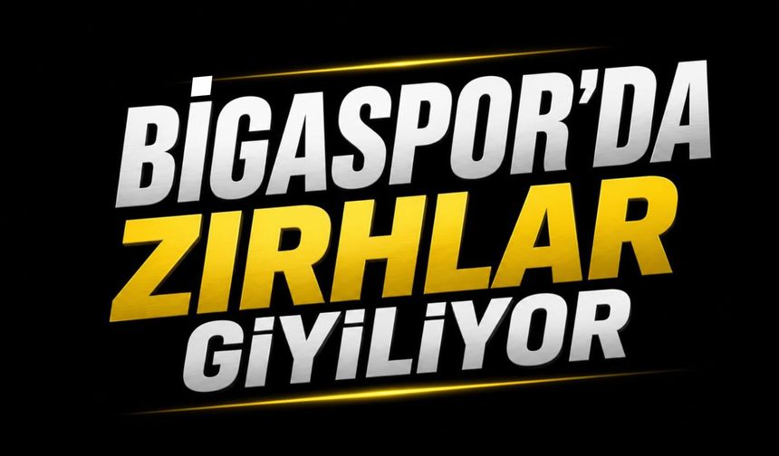 Bigaspor’da Zırhlar Giyiliyor