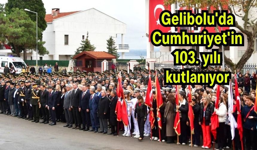 Gelibolu'da Cumhuriyet'in 103. yılı kutlanıyor