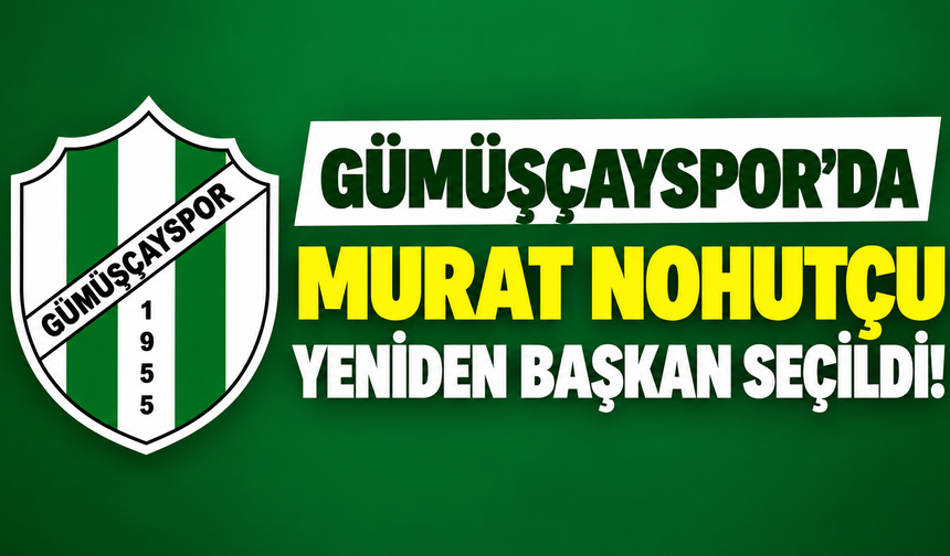 Gümüşçayspor’da Murat Nohutçu yeniden başkan seçildi!