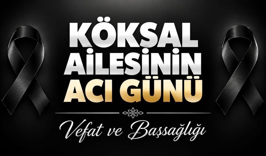 Köksal Ailesinin Acı Günü