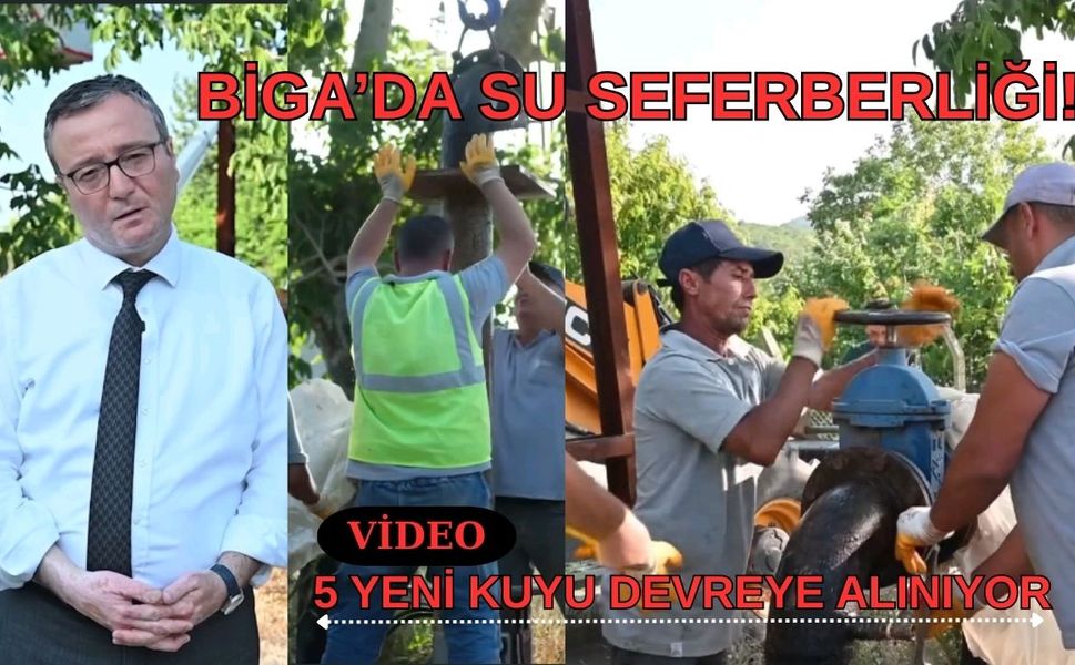 Biga’da su seferberliği! 5 yeni kuyu devreye alınıyor