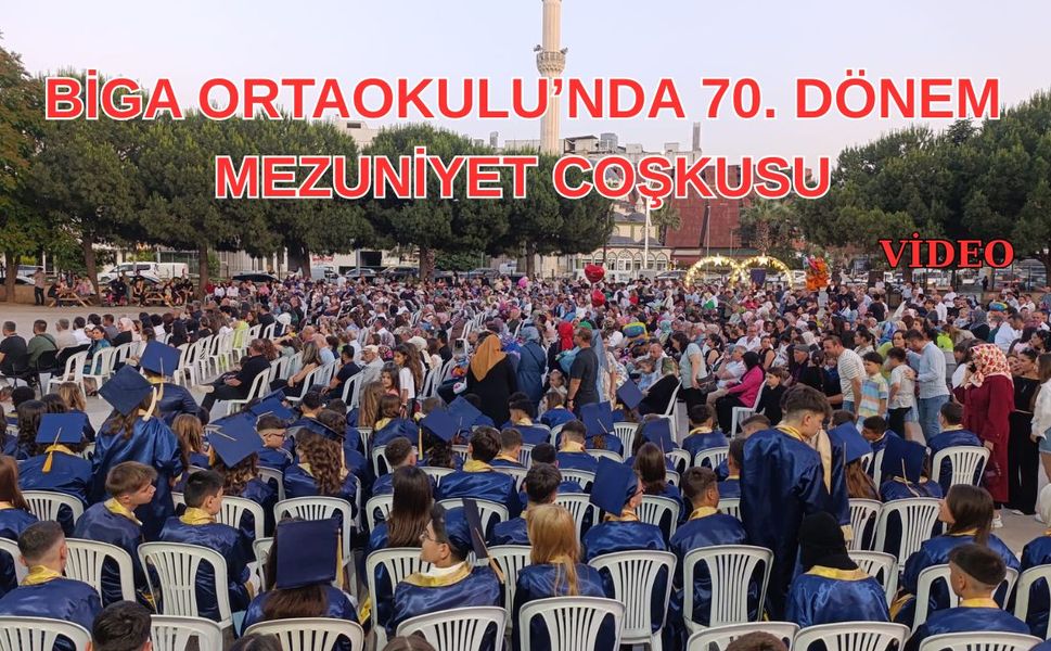 Biga Ortaokulu’nda 70. Dönem Mezuniyet Coşkusu
