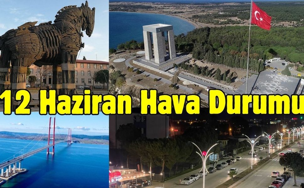 Çanakkale ve Marmara Bölgesi Hava Durum 12 Haziran 2025