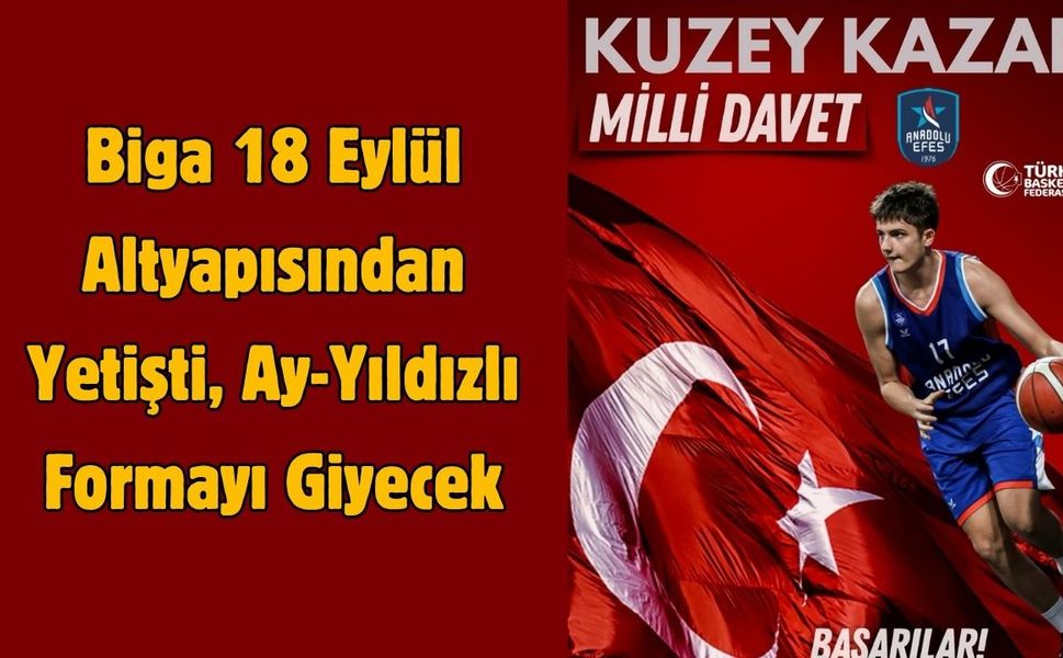 Çanakkale Biga 18 Eylül Altyapısından Yetişti, Ay-Yıldızlı Formayı Giyecek