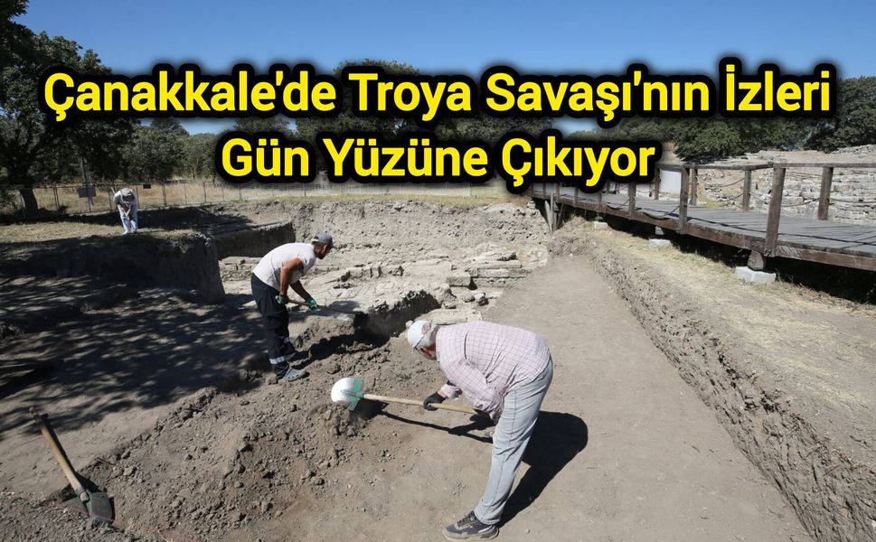 Çanakkale'de Troya Savaşı'nın İzleri Gün Yüzüne Çıkıyor
