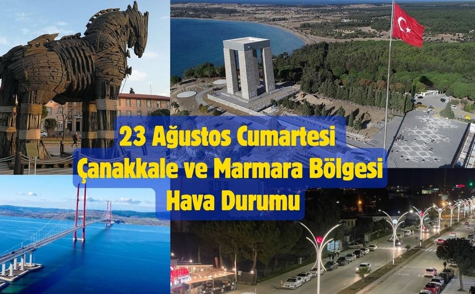 23 Ağustos Cumartesi Çanakkale ve Marmara Bölgesi Hava Durumu