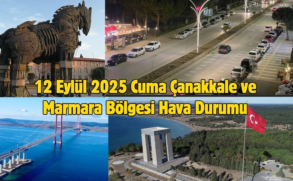 12 Eylül 2025 Cuma Çanakkale ve Marmara Bölgesi Hava Durumu