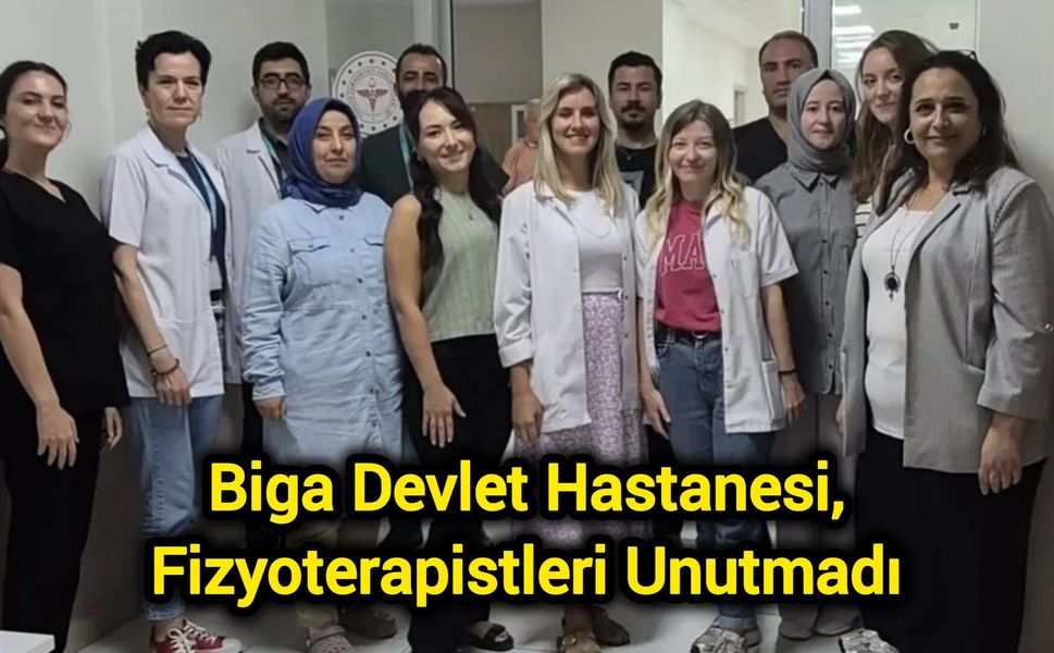Biga Devlet Hastanesi, Fizyoterapistleri Unutmadı