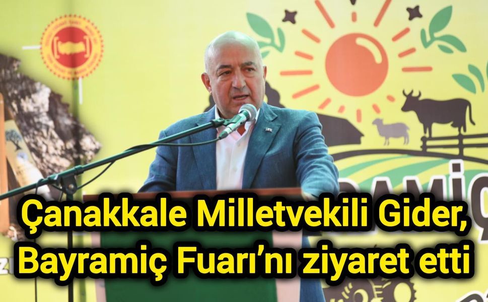 Çanakkale Milletvekili Gider, Bayramiç Fuarı’nı ziyaret etti