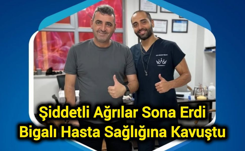 Şiddetli Ağrılar Sona Erdi: Bigalı Hasta Sağlığına Kavuştu