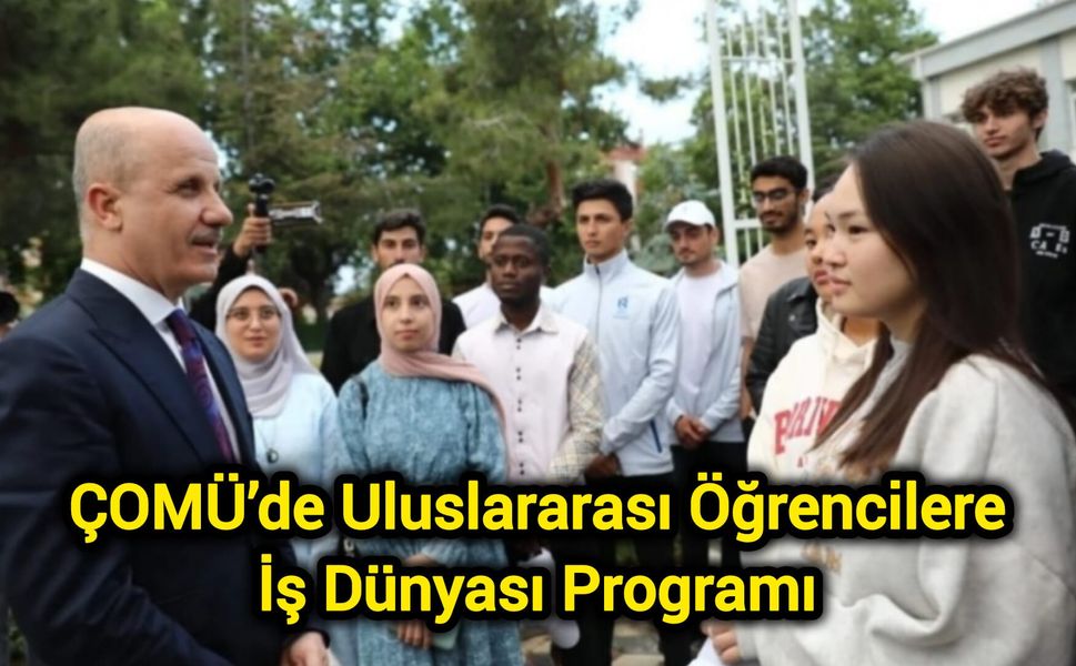 ÇOMÜ’de Uluslararası Öğrencilere İş Dünyası Programı