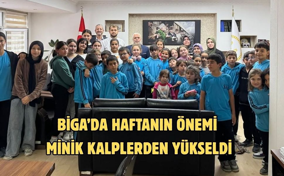 Biga’da haftanın önemi minik kalplerden yükseldi