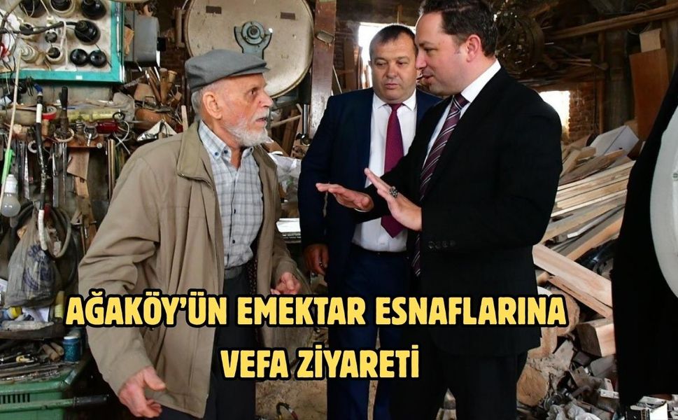 Ağaköy’ün emektar esnaflarına vefa ziyareti