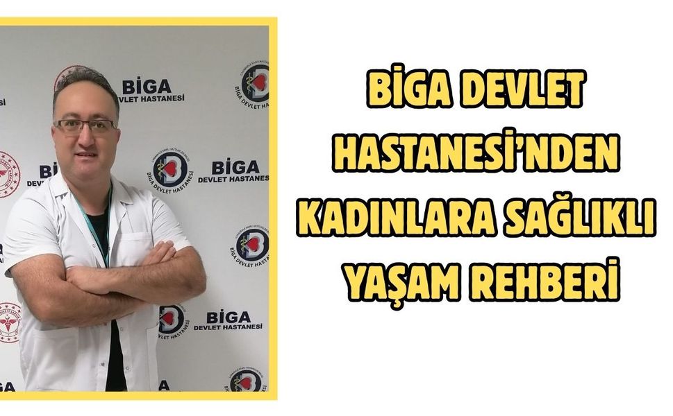 Biga Devlet Hastanesi’nden kadınlara sağlıklı yaşam rehberi