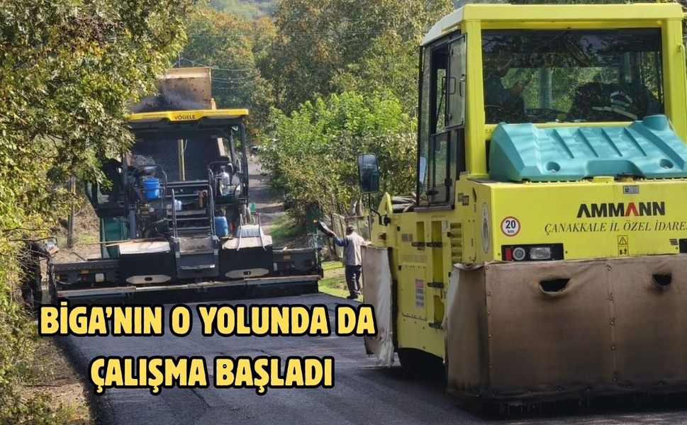Biga’nın o yolunda da çalışma başladı