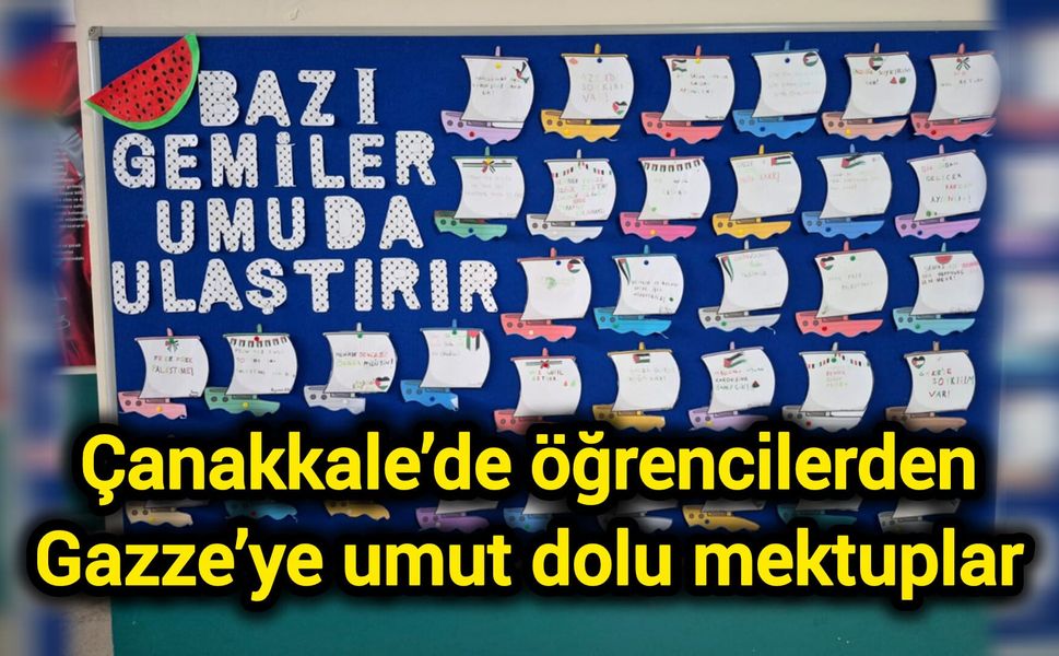 Çanakkale’de öğrencilerden Gazze’ye umut dolu mektuplar
