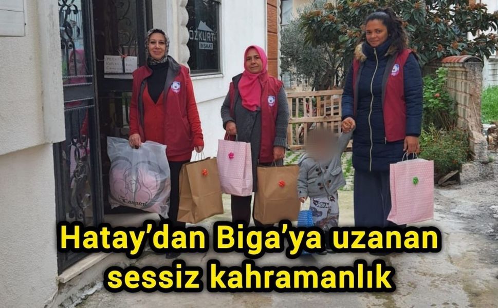 Hatay’dan Biga’ya uzanan sessiz kahramanlık