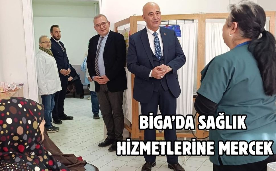Biga’da sağlık hizmetlerine mercek