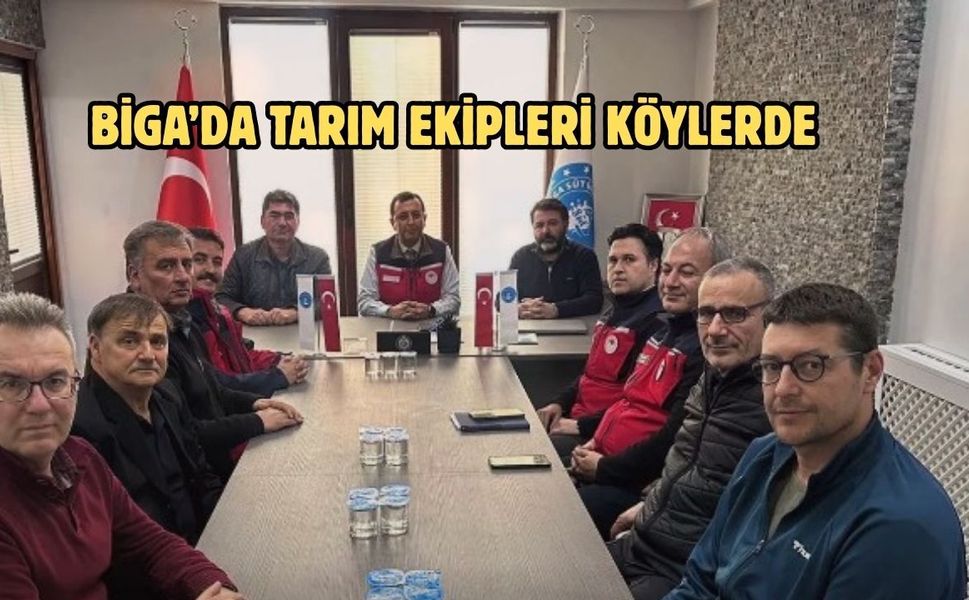 Biga’da tarım ekipleri köylerde