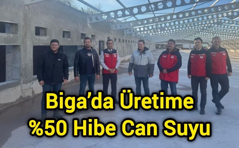 Biga’da Üretime %50 Hibe Can Suyu