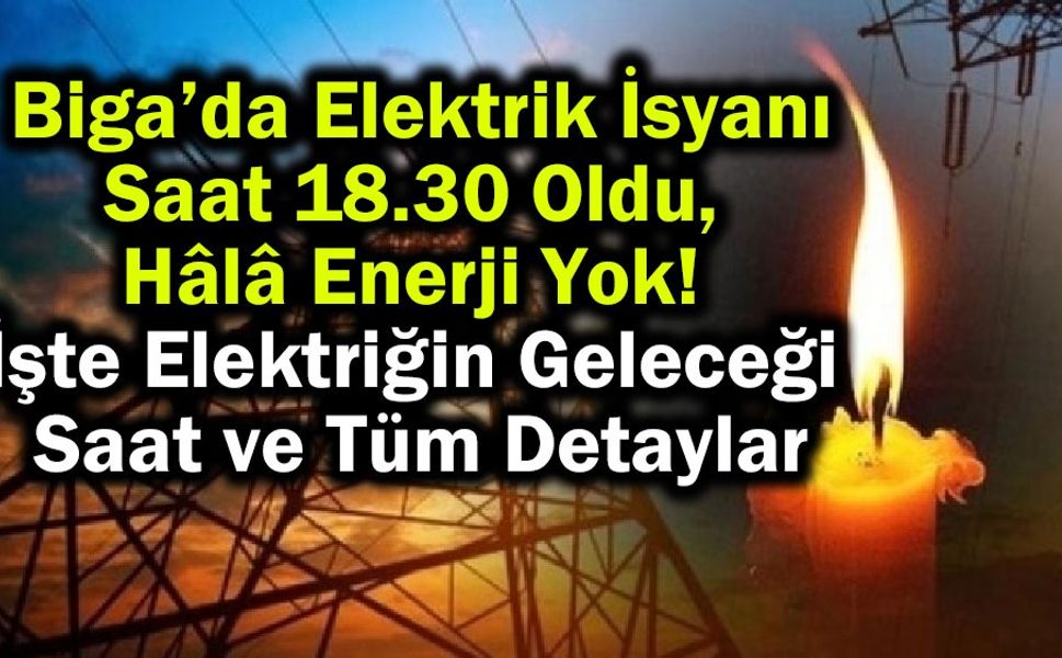 Çanakkale Biga’da elektrik isyanı