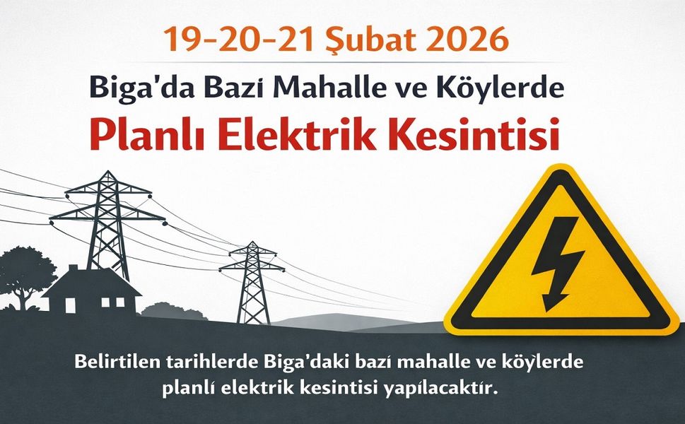 Çanakkale Biga’da Bazı Mahalle ve Köylerde Planlı Elektrik Kesintisi