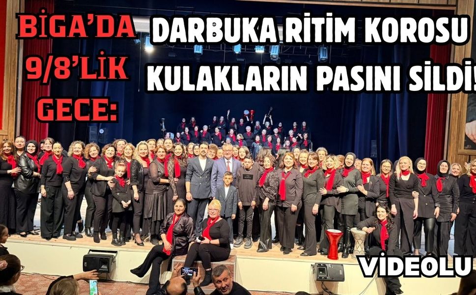 Biga’da darbuka ritim korosu kulakların pasını sildi!