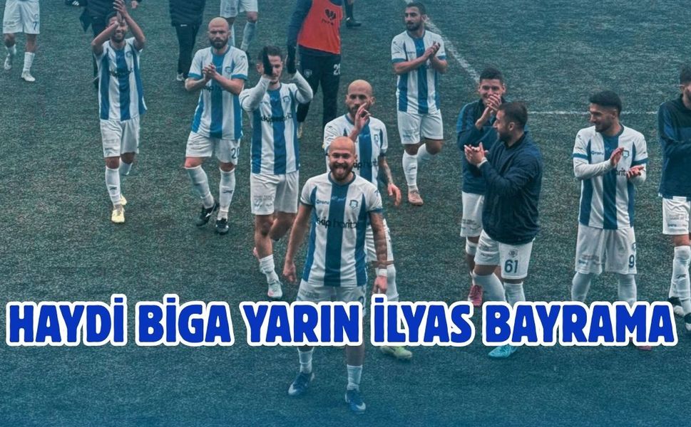 Haydi Biga Yarın İlyas Bayrama
