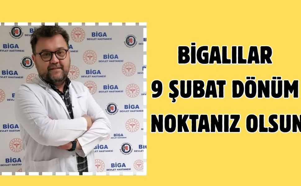 Bigalılar 9 Şubat dönüm noktanız olsun