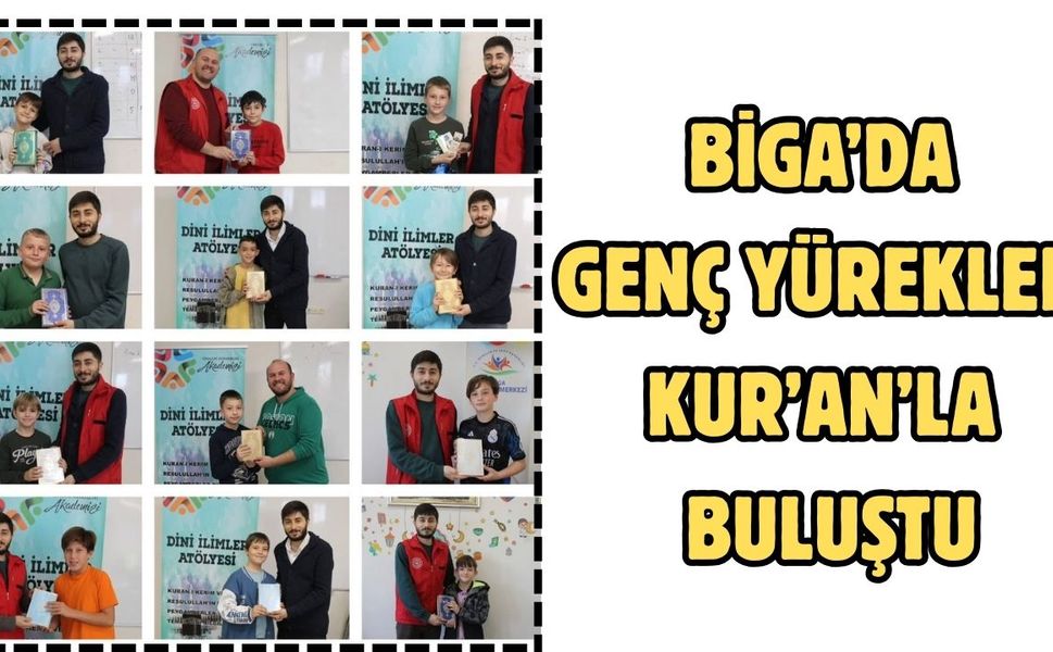Biga’da genç yürekler Kur’an’la buluştu