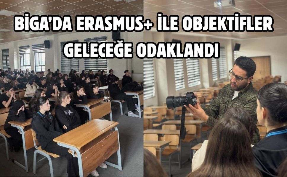Biga’da Erasmus+ ile objektifler geleceğe odaklandı