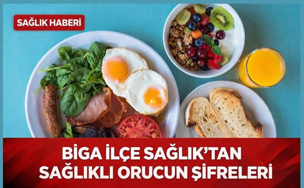 Biga İlçe Sağlık’tan sağlıklı orucun şifreleri