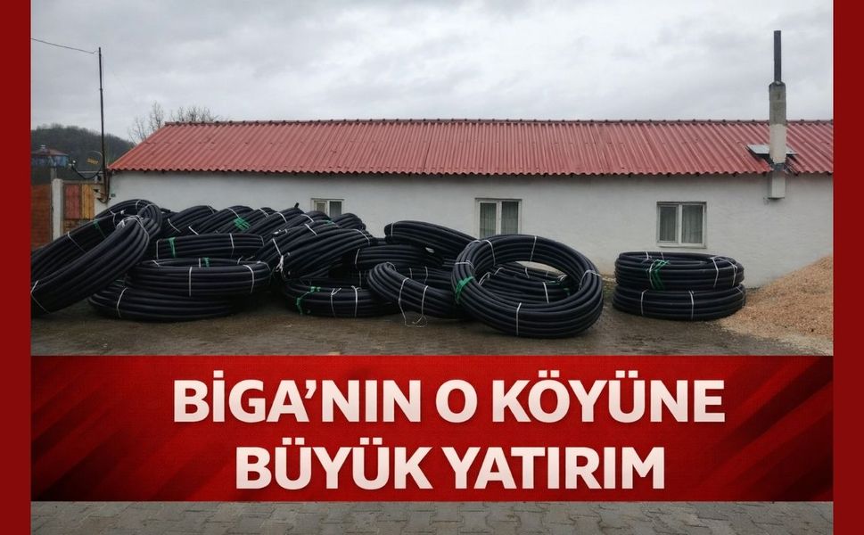 Biga’nın o köyüne büyük yatırım