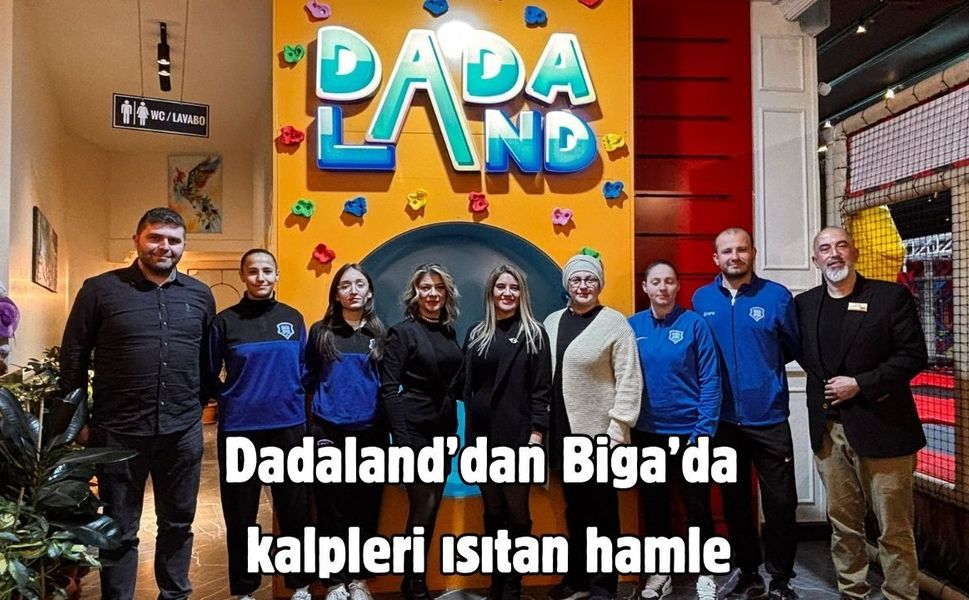 Dadaland’dan Biga’da kalpleri ısıtan hamle