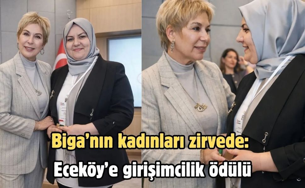 Biga’nın kadınları zirvede: Eceköy’e girişimcilik ödülü