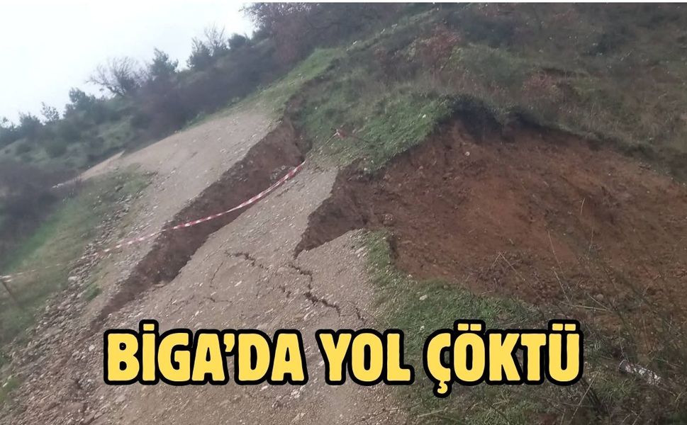 Çanakkale Biga’da yol çöktü