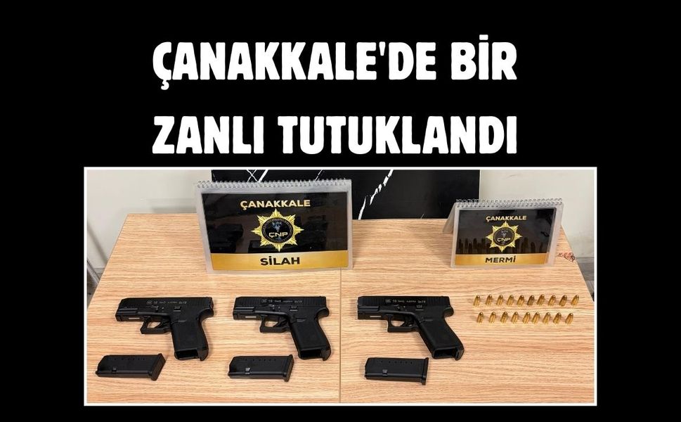 Çanakkale'de bir zanlı tutuklandı