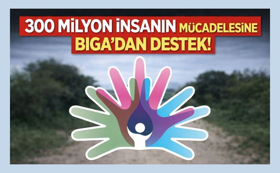 300 milyon insanın mücadelesine Biga’dan destek!