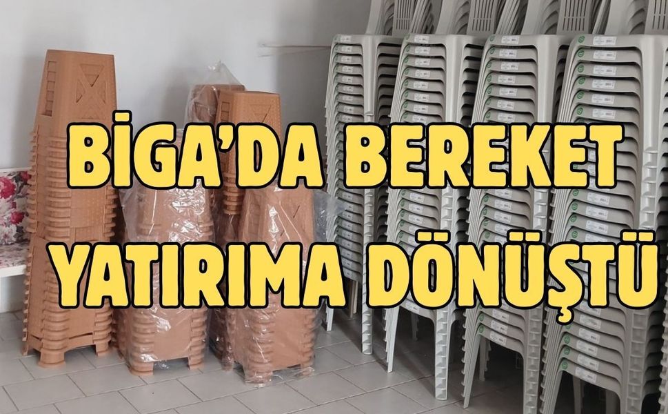 Biga’da bereket yatırıma dönüştü