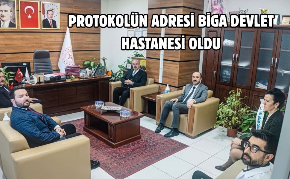 Protokolün adresi Biga devlet hastanesi oldu