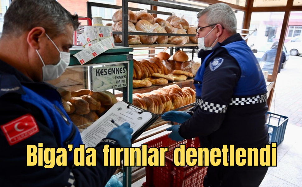 Biga’da fırınlar denetlendi