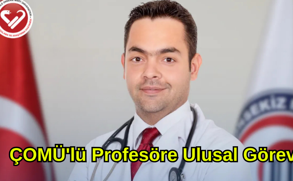 ÇOMÜ'lü Profesöre Ulusal Görev