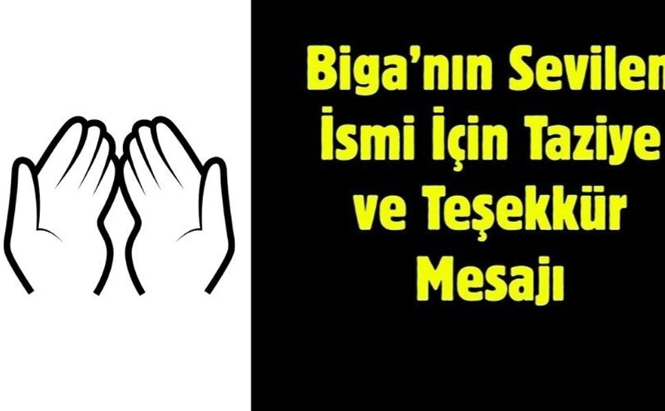Biga’nın Sevilen İsmi İçin Taziye ve Teşekkür Mesajı