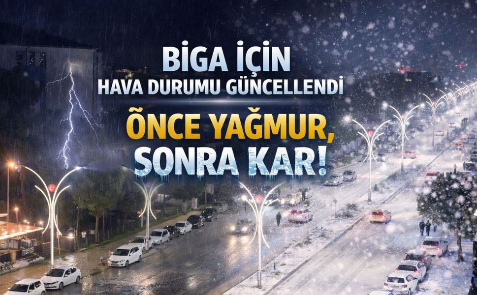 Biga İçin Hava Durumu Güncellendi: Önce Yağmur, Sonra Kar