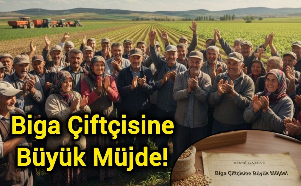 Biga Çiftçisine Büyük Müjde!
