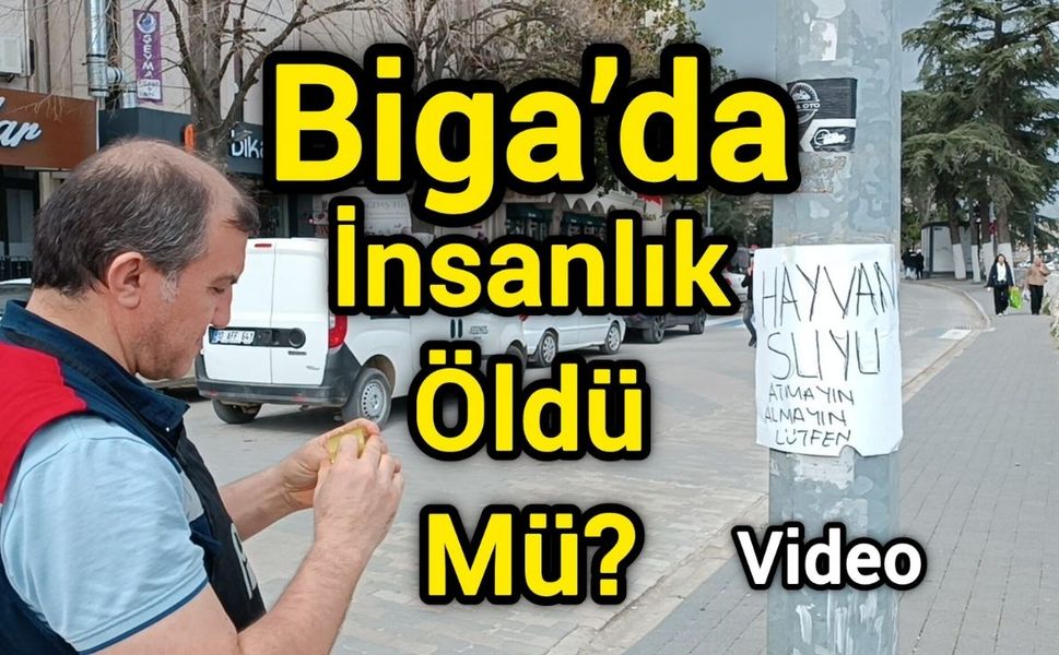 Biga’da İnsanlık Öldü Mü?