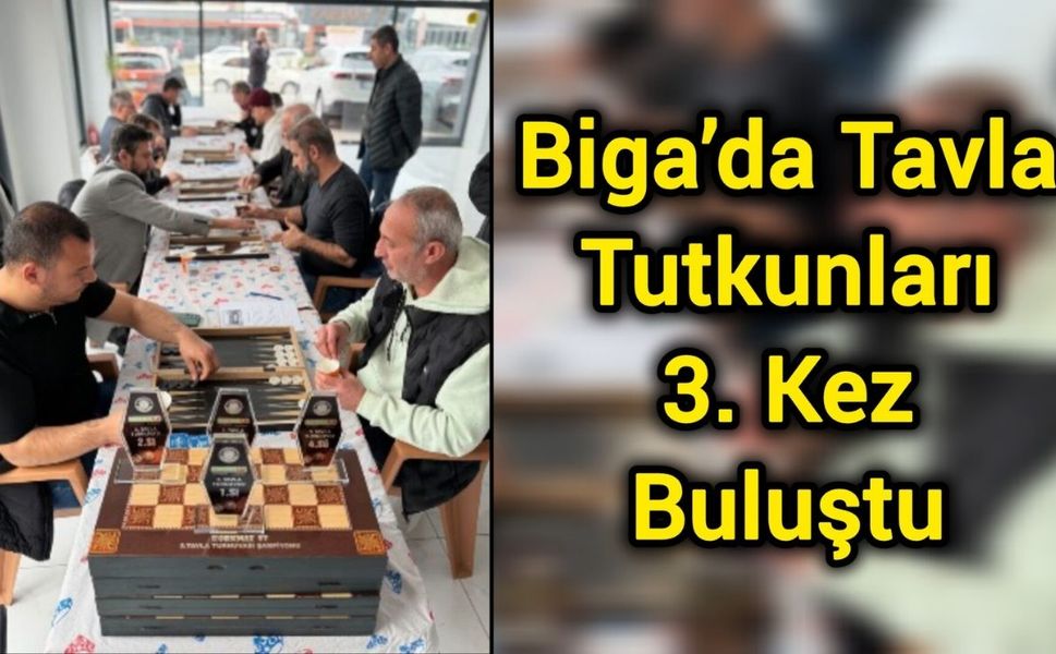 Biga’da Tavla Tutkunları 3. Kez Buluştu